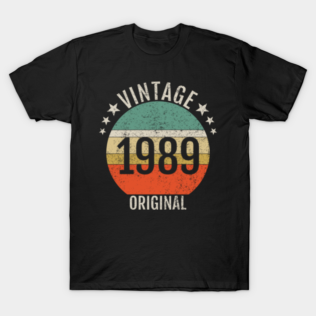 best vintage 1989 gift, born in 1989 1989 TShirt TeePublic